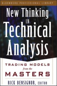 New Thinking in Technical Analysis Trading Models from the Masters By Rick Bensignor