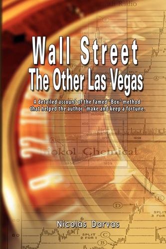 Nicolas Darvas - Wall Street_ The Other Las Vegas by Nicolas Darvas