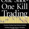 One Shot One Kill Trading By John Netto