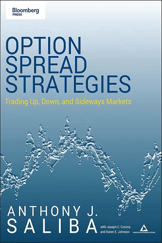 Option Spread Strategies_ Trading Up, Down, and Sideways Markets By Anthony J. Saliba