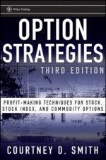 Option Strategies Profit-Making Techniques for Stock, Stock Index, and Commodity Options By Courtney Smith