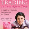 Option Trading in Your Spare Time A Guide to Financial Independence for Women By Wendy Kirkland Virginia McCullough