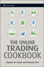 Patel, Alpesh B._ Kiri, Paresh - The Online Trading Cookbook