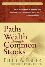 Paths to Wealth Through Common Stocks By Philip A. Fisher