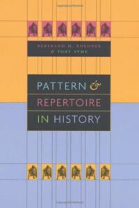 Pattern and Repertoire in History By Bertrand M. Roehner