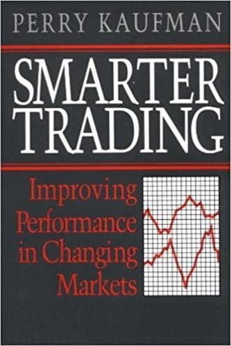 Perry Kaufman - Smarter Trading_ Improving Performance in Changing Markets