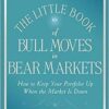 Peter D. Schiff - The Little Book of Bull Moves in Bear Markets_ How to Keep Your Portfolio Up When the Market is Down
