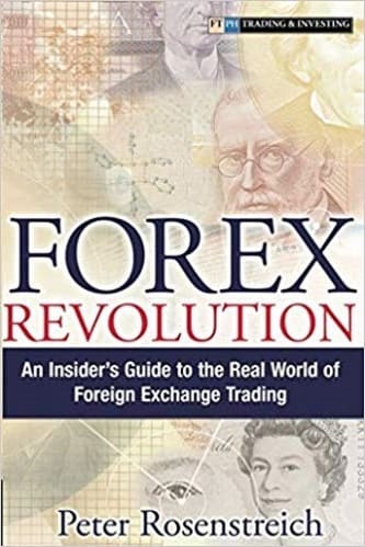 Peter Rosenstreich - Forex Revolution_ An Insider's Guide to the Real World of Foreign Exchange Trading
