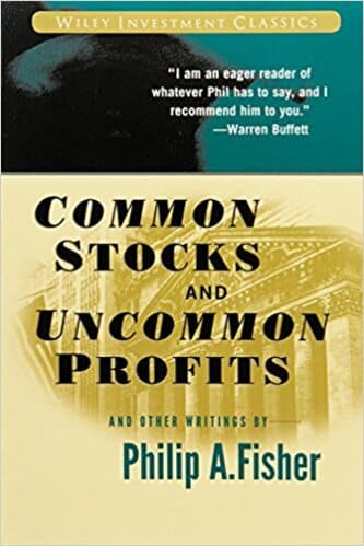 Philip A. Fisher- Common Stocks and Uncommon Profits and Other Writings