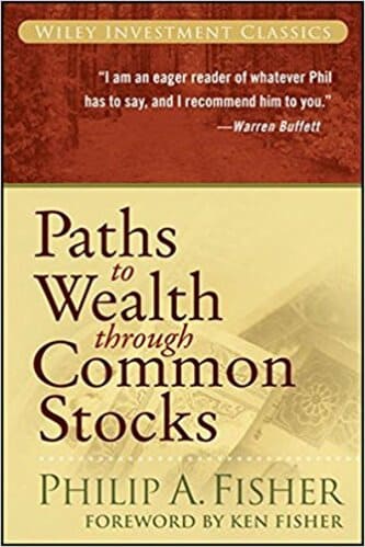 Philip A. Fisher - Paths to Wealth Through Common Stocks