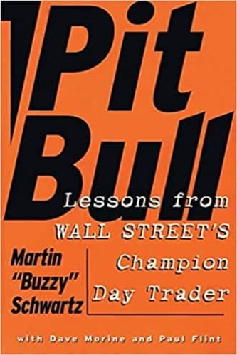 Pit Bull Lessons from Wall Streets Champion Day Trader By Martin Schwartz