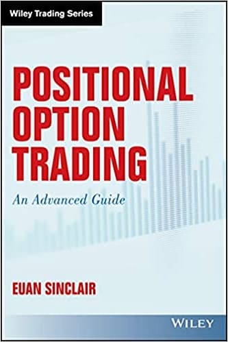 Positional Option Trading An Advanced Guide By Euan Sinclair
