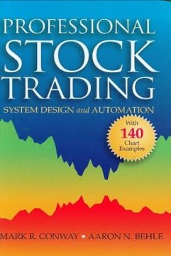 Professional Stock Trading System Design and Automation By Mark R. Conway, Aaron N. Behle