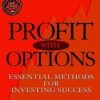 Profit With Options Essential Methods for Investing Success By Lawrence G. McMillan