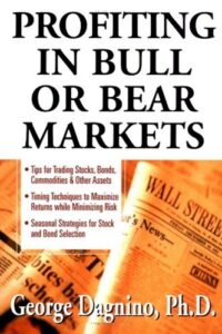 Profiting in Bull or Bear Markets By George Dagnino