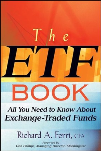 Richard Ferri - The ETF Book_ All You Need to Know About Exchange-Traded Funds