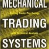 Richard L. Weissman - Mechanical Trading Systems_ Pairing Trader Psychology with Technical Analysis