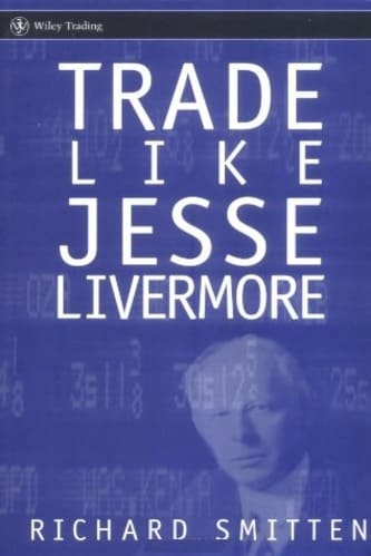 Richard Smitten - Trade Like Jesse Livermore