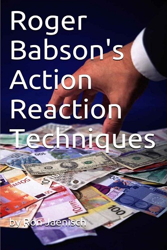 Roger Babsons Action Reaction Techniques By Ron Jaenisch