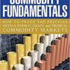 Ronald C. Spurga - Commodity Fundamentals How To Trade the Precious Metals, Energy, Grain, and Tropical Commodity Markets
