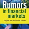 Rumors in Financial Markets Insights into Behavioral Finance By Mark Schindler