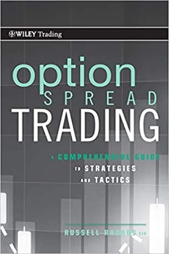 Russell Rhoads - Option Spread Trading A Comprehensive Guide to Strategies and Tactics