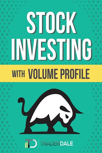 Stock Investing With Volume Profile (The Insider's Guide To Trading) By Trader Dale
