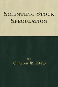 Scientific Stock Speculation By Charles Henry Dow