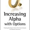 Scott H. Fullman- Increasing Alpha with Options_ Trading Strategies Using Technical Analysis and Market Indicators