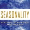 Seasonality systems, strategies, and signals by Jake Bernstein