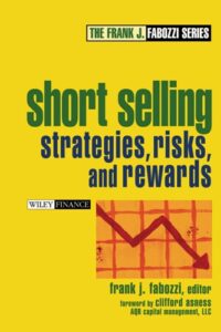 Short Selling Strategies, Risks, and Rewards By Frank J. Fabozzi