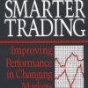 Smarter Trading Improving Performance In Changing Markets By Perry Kaufman