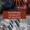 Socionomic Causality in Politics_ How Social Mood Influences Everything From Elections To Geopolitics By Robert R. Prechter (2017)