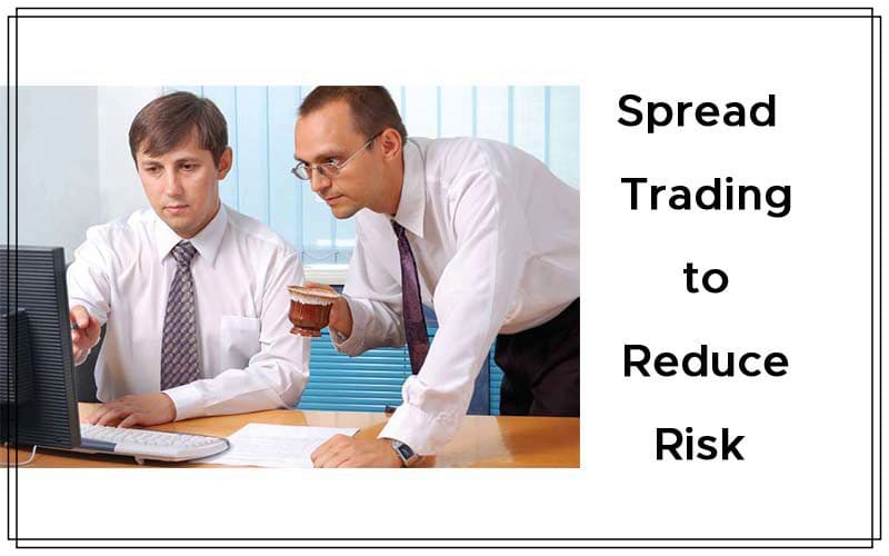 Spread Trading to Reduce Risk By L.A. Little Cover