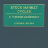 Stock Market Cycles - A Practical Explanation By Steven E. Bolten