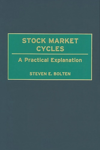 Stock Market Cycles - A Practical Explanation By Steven E. Bolten