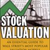 Stock Valuation An Essential Guide to Wall Street's Most Popular Valuation Models By Scott Hoover