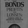 Stocks and Bonds, Profits and Losses A Quick Look at Financial Markets By Elaine Scott