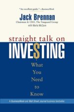 Straight Talk on Investing What You Need to Know By Jack Brennan
