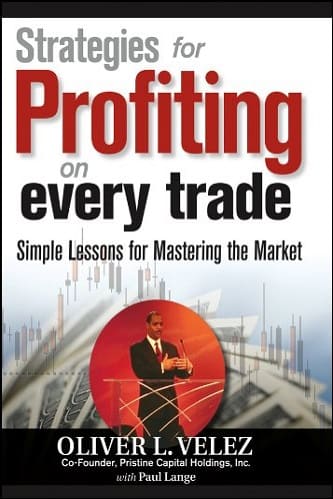 Strategies for Profiting on Every Trade Simple Lessons for Mastering the Market by Oliver L. Velez, Paul Lange