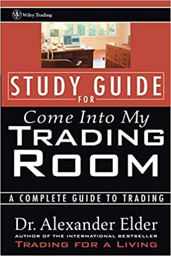 Study Guide for Come Into My Trading Room A Complete Guide to Trading by Alexander Elder