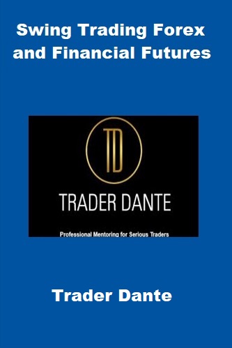 Swing Trading Forex and Financial Futures By Trader Dante