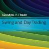 Swing and Day Trading Evolution of a Trader By Thomas N. Bulkowski