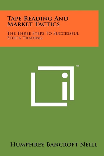 Tape Reading and Market Tactics By Humphrey Bancroft Neill