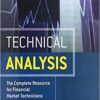 Technical Analysis The Complete Resource for Financial Market Technicians By Charles D. Kirkpatrick, Julie R. Dahlquist