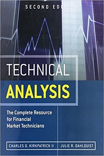 Technical Analysis The Complete Resource for Financial Market Technicians By Charles D. Kirkpatrick, Julie R. Dahlquist