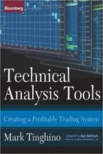 Technical Analysis Tools Creating a Profitable Trading System By Mark Tinghino