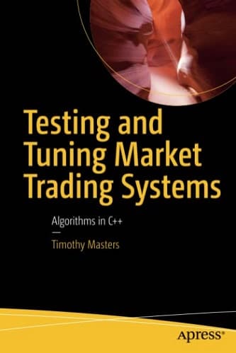 Testing and Tuning Market Trading Systems By Timothy Masters