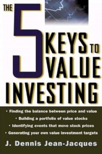 The 5 Keys to Value Investing By J. Dennis Jean-Jacques