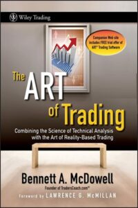 The ART of Trading Combining the Science of Technical Analysis with the Art of Reality-Based Trading